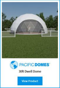 Pacific Domes - 30ft Dwell Dome